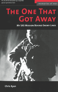 The One That Got Away: My SAS Mission Behind Enemy Lines