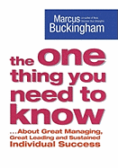 The One Thing You Need to Know: ..About Great Managing, Great Leading and Sustained Individual Success
