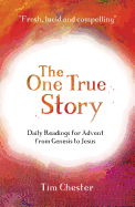 The One True Story: Daily Readings for Advent from Genesis to Jesus