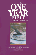 The One Year Bible, Catholic Edition: Arranged in 365 Daily Readings: New Revised Standard Version, with Deuterocanonical Books