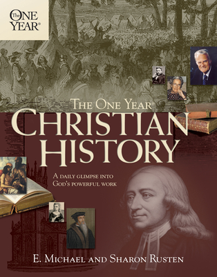 The One Year Christian History - Rusten, E Michael, and Rusten, Sharon O