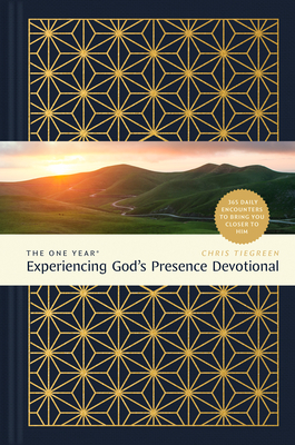 The One Year Experiencing God's Presence Devotional: 365 Daily Encounters to Bring You Closer to Him - Tiegreen, Chris