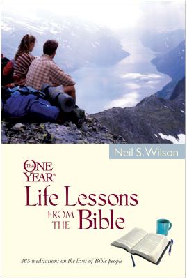 The One Year Life Lessons from the Bible - Wilson, Neil S