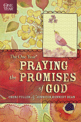 The One Year Praying the Promises of God - Fuller, Cheri, and Dean, Jennifer Kennedy