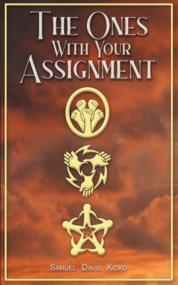 The Ones With Your Assignment - Kioko, Samuel Davis
