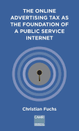 The Online Advertising Tax as the Foundation of a Public Service Internet: A Camri Extended Policy Report