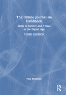 The Online Journalism Handbook: Skills to Survive and Thrive in the Digital Age