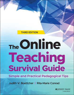 The Online Teaching Survival Guide: Simple and Practical Pedagogical Tips - Boettcher, Judith V, and Conrad, Rita-Marie
