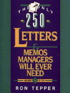 The Only 250 Letters and Memos Managers Will Ever Need - Tepper, Ron