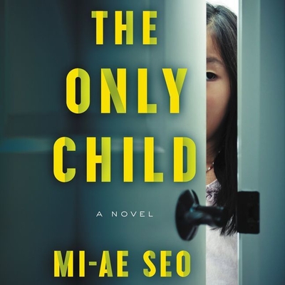 The Only Child - Seo, Mi-Ae, and Jung, Greta (Read by)