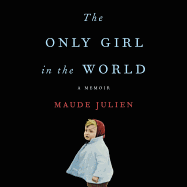The Only Girl in the World Lib/E: A Memoir