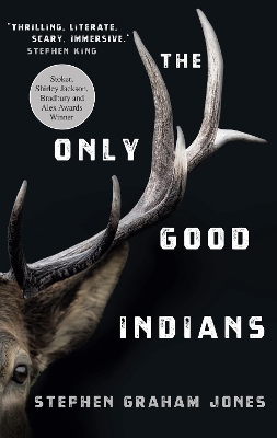 The Only Good Indians - Graham Jones, Stephen