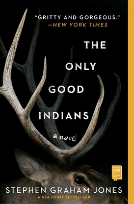 The Only Good Indians - Jones, Stephen Graham