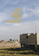 The Only House Left Standing: The Middle East Journals of Tom Hurndall