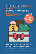 The Only Online Marketing Book You Need for Your Nonprofit: Your nonprofit is a business; treat it like one.