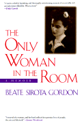 The Only Woman in the Room: A Memoir