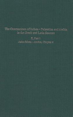 The Onomasticon of Iudaea - Palaestina and Arabia in the Greek and Latin Sources, Volume II, Part 1: Aalac Mons - Arabia, Chapter 4 - Di Segni, Leah, and Green, Judith, and Tsafrir, Yoram