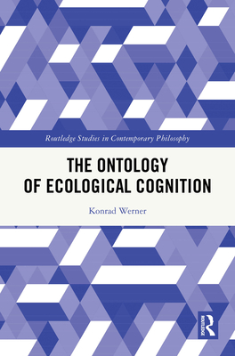 The Ontology of Ecological Cognition - Werner, Konrad