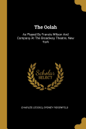 The Oolah: As Played By Francis Wilson And Company At The Broadway Theatre, New York