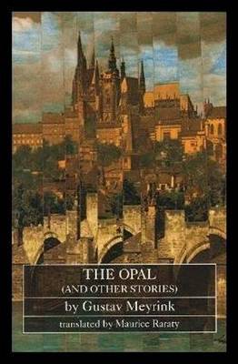 The Opal, and Other Stories - Meyrink, Gustav, and Raraty, Maurice