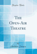 The Open-Air Theatre (Classic Reprint)