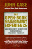 The Open-Book Management Experience: Lessions from Over 100 Companies That Have Transformed Themselves - Case, John