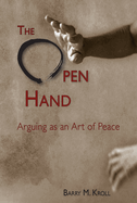 The Open Hand: Arguing as an Art of Peace