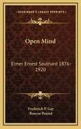 The open mind: Elmer Ernest Southard, 1876-1920