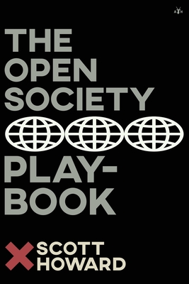 The Open Society Playbook - Howard, Scott