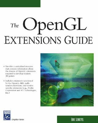 The OpenGL Extensions Guide - Lengyel, Eric