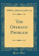 The Operatic Problem (Classic Reprint)