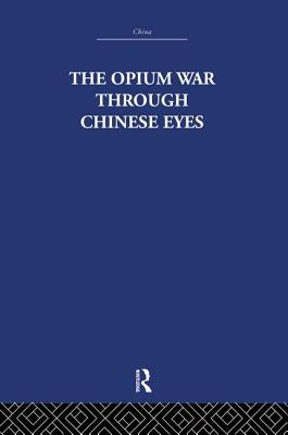 The Opium War Through Chinese Eyes - Estate, The Arthur Waley, and Waley, Arthur