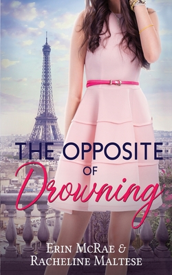 The Opposite of Drowning - McRae, Erin, and Maltese, Racheline, and Cooper, Victoria (Cover design by)