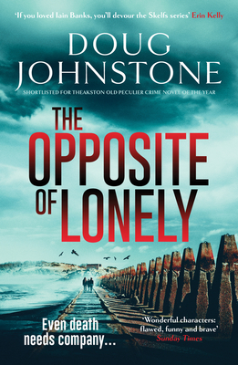 The Opposite of Lonely - Johnstone, Doug