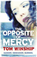 The Opposite of Mercy