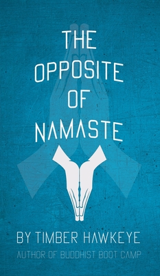 The Opposite of Namaste - Hawkeye, Timber