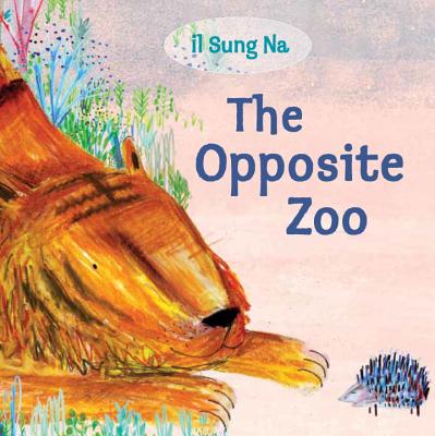 The Opposite Zoo - Na, Il Sung
