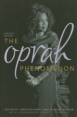 The Oprah Phenomenon - Harris, Jennifer (Editor), and Watson, Elwood (Editor)