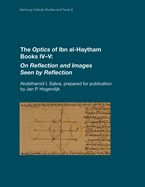 The Optics of Ibn al-Haytham Books IV-V: On Reflection and Images Seen by Reflection