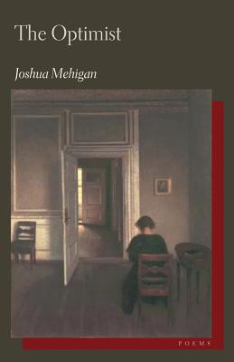 The Optimist: Poems - Mehigan, Joshua