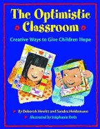 The Optimistic Classroom: Creative Ways to Give Children Hope