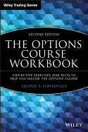 The Options Course Workbook: Step-By-Step Exercises and Tests to Help You Master the Options Course