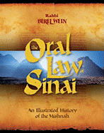 The Oral Law of Sinai: An Illustrated History of the Mishnah - Wein, Berel, Rabbi