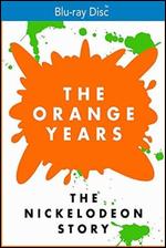 The Orange Years: The Nickelodeon Story [Blu-ray] - Adam Sweeney; Scott Barber