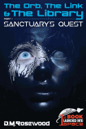 The Orb, the Link & the Library: Sanctuary's Quest