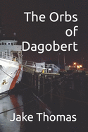 The Orbs of Dagobert