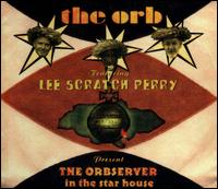The Orbserver in the Star House - The Orb/Lee Scratch Perry