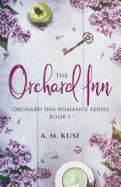 The Orchard Inn: Orchard Inn Romance Series Book 1