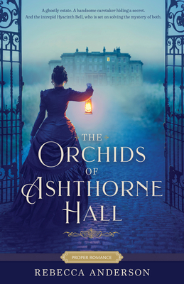 The Orchids of Ashthorne Hall - Anderson, Rebecca