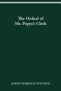 The Ordeal of Mr. Pepys's Clerk